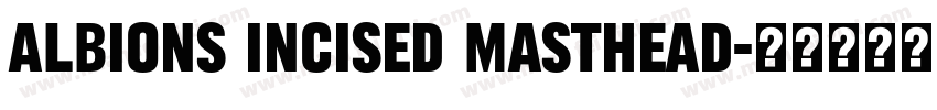 Albions Incised Masthead字体转换